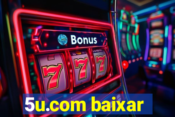 5u.com baixar